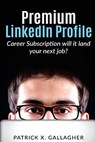 Premium Linkedin Profile Career Subscription - GALLAGHER,  Patrick X. - 9781546411611
