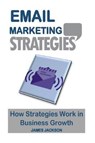 Email Marketing Strategies - JACKSON,  James - 9781546592426