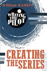 Writing the Pilot: Creating the Series - William Rabkin - 9781546599500