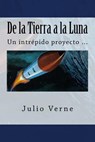 De la Tierra a la Luna (Spanish) Edition - Julio Verne - 9781546703907