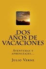 Dos Años de Vacaciones (Spanish) Edition - Julio Verne - 9781546704270