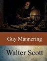 Guy Mannering - Walter Scott - 9781546810919