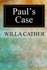 Paul's Case - Willa Cather - 9781546870722