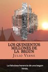 Los Quinientos Millones de la Begun (Spanish) Edition - Julio Verne - 9781546899549