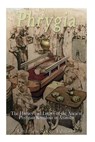 Phrygia: The History and Legacy of the Ancient Phrygian Kingdom in Anatolia - Charles River - 9781547168767
