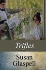 Trifles - Susan Glaspell - 9781547178278