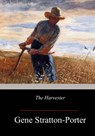 The Harvester - Gene Stratton-Porter - 9781547189816