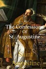 The Confessions of St. Augustine - Edward Bouverie Pusey - 9781547215447