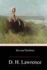 Sea and Sardinia - D. H. Lawrence - 9781547271801