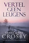 Vertel geen leugens - Tanya Anne Crosby - 9781547500185