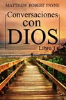 Conversaciones con Dios - Matthew Robert Payne - 9781547506804