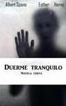 Duerme tranquilo - Esther Hervy ; Albert Spano - 9781547538027