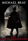Ero Jack lo Squartatore - Michael Bray - 9781547538744