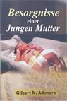 Besorgnisse einer jungen Mutter - Gilbert N. Adimora - 9781547540914
