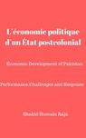 L’économie politique d’un État postcolonial - Shahid Hussain Raja - 9781547552016