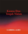 Kuasa Doa Tengah Malam - Gabriel Agbo - 9781547586158