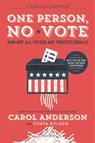 One Person, No Vote (YA Edition): How Not All Voters Are Treated Equally - Carol Anderson - 9781547601073