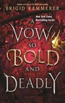 VOW SO BOLD & DEADLY - Brigid Kemmerer - 9781547608775