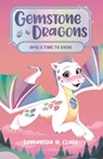 Clark, S: Gemstone Dragons 1: Opal's Time to Shine - Samantha M. Clark - 9781547608881