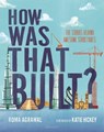 HOW WAS THAT BUILT - Roma Agrawal - 9781547609291