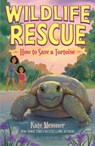 How to Save a Tortoise - Kate Messner - 9781547616497