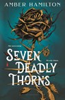 Hamilton, A: Seven Deadly Thorns - Amber Hamilton - 9781547619108