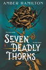 Seven Deadly Thorns: Your Next Romantasy Obsession - Amber Hamilton - 9781547619108