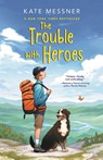 The Trouble with Heroes - Kate Messner - 9781547619429