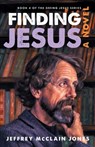 Finding Jesus - Jeffrey McClain Jones - 9781548094508