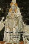 Corpus Hermetica - Hermes Mercurius Trismegistus - 9781548267414