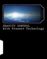 GRAVITY CONTROL with Present Technology - David Alzofon - 9781548293154