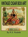 Vintage Cigar Box Art: Coffee Table Book - R. S. Rodella - 9781548301422