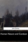 Human Nature and Conduct - John Dewey - 9781548303990