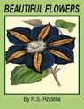 Beautiful Flowers: Coffee Table Book - R. S. Rodella - 9781548306380