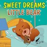 Books for Kids: Sweet Dreams Little Bear: Bedtime story about a little bear who didn't want to sleep, Preschool Books, Picture Books, - Alex G. King - 9781548317829
