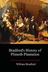 Bradford's History of Plimoth Plantation - William Bradford - 9781548346584