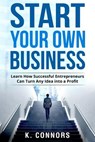 Start Your Own Business - CONNORS,  K. - 9781548466947