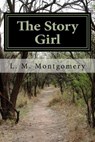 The Story Girl - L. M. Montgomery - 9781548589066