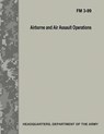 Airborne and Air Assault Operations (FM 3-99) - Department Of the Army - 9781548717490