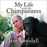 My Life with the Chimpanzees -  - 9781549184581