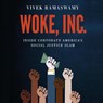 Woke, Inc.: Inside Corporate America's Social Justice Scam -  - 9781549192784