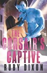 The Corsair's Captive - Ruby Dixon - 9781549710957