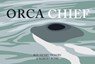 Orca Chief - Robert Budd ; Roy Henry Vickers - 9781550176933