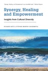 Synergy, Healing, and Empowerment: Insights from Cultural Diversity - Richard Katz - 9781550593860