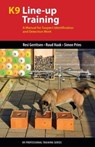 K9 Line-Up Training - Resi Gerritsen ; Ruud Haak ; Simon Prins - 9781550599275