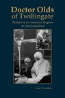 Doctor Olds of Twillingate - Gary Saunders - 9781550810929