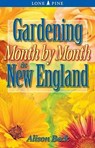 Gardening Month by Month in New England - Alison Beck - 9781551053776