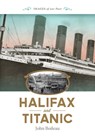 Halifax and Titanic - John Boileau - 9781551098951
