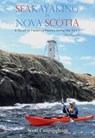 Sea Kayaking in Nova Scotia (3rd Edition): A Guide to Paddling Routes Along the Coast - Scott Cunningham - 9781551099866