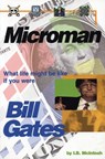 Microman: What Life Might Be Like If You Were Bill Gates - I. B. McIntosh - 9781551520575